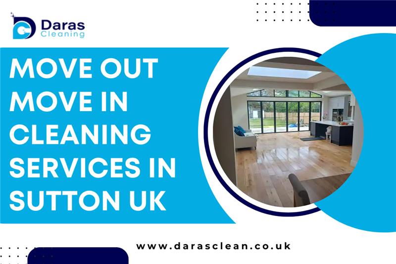 move out move in Cleaning Services in Sutton UK