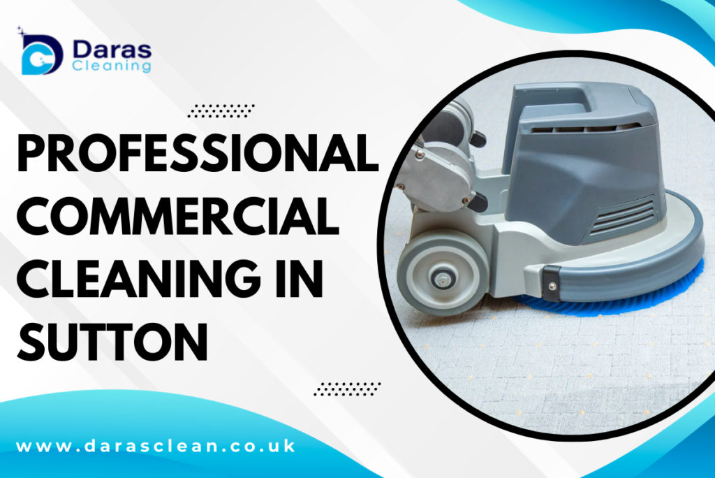 Professional Commercial Cleaning in Sutton
